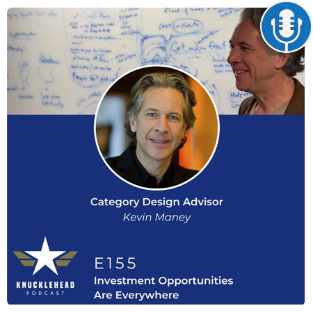 Investment Opportunities Are Everywhere with Kevin Maney of Category Design Advisors